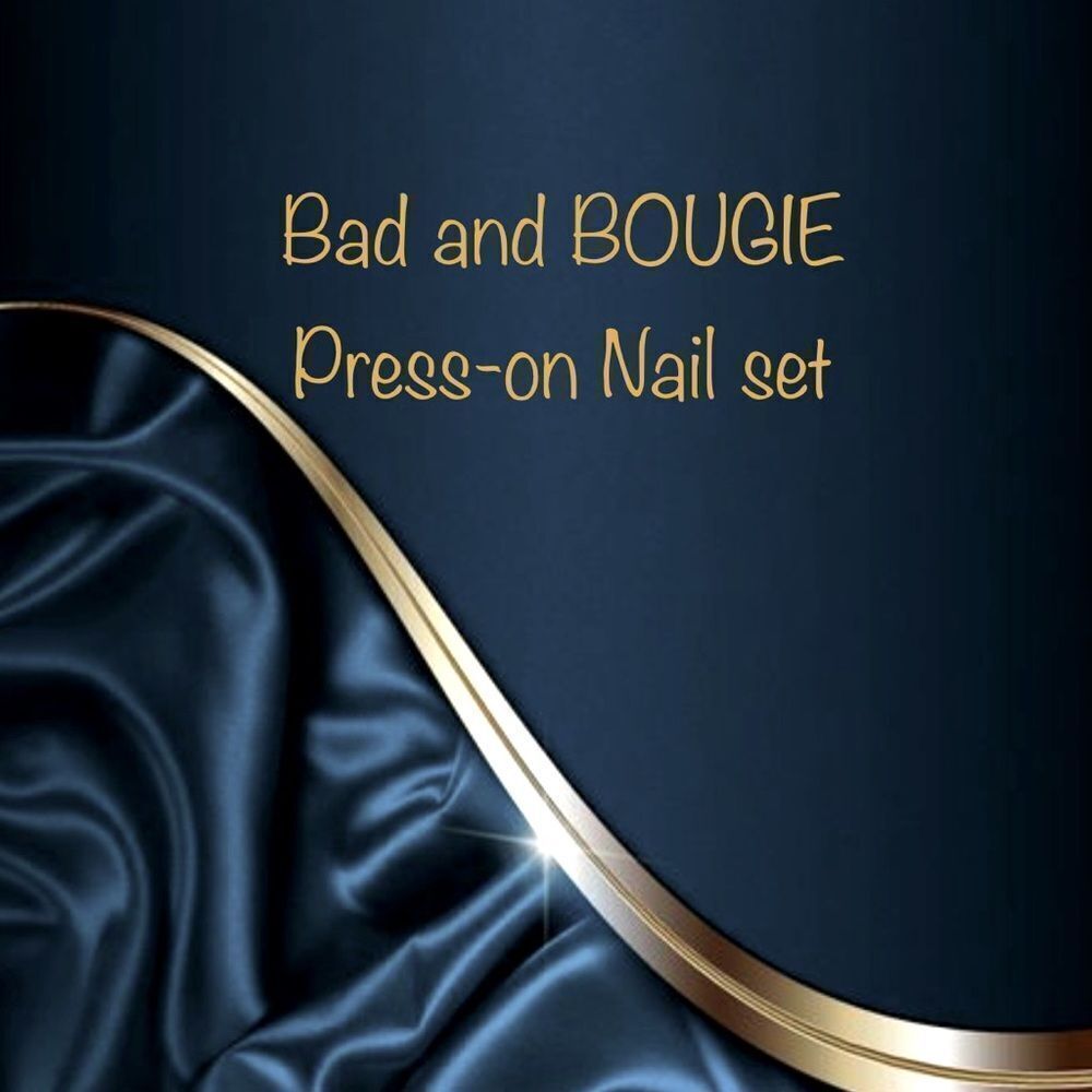 Bad and BOUGIE gel pressons